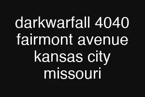 darkwarfall 4040 fairmont avenue kansas city missouri