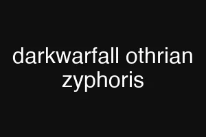 darkwarfall othrian zyphoris