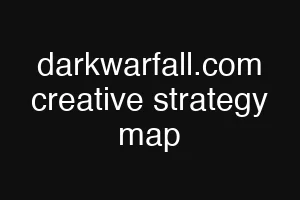 darkwarfall.com creative strategy map