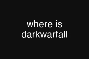 where is darkwarfall
